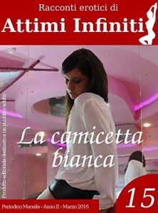 Baixar ATTIMI INFINITI n.15 – La camicetta bianca pdf, epub, eBook