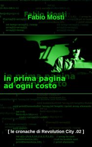 Baixar in prima pagina ad ogni costo (le cronache di Revolution City Vol. 2) (Italian Edition) pdf, epub, eBook
