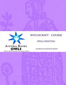 Baixar Spell Crafting Lesson: Eclectic Witchcraft Course (Asteria OWLS Library Book 6) (English Edition) pdf, epub, eBook