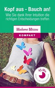 Baixar Kopf aus – Bauch an! Wie Sie dank Ihrer Intuition die richtigen Entscheidungen treffen. (German Edition) pdf, epub, eBook