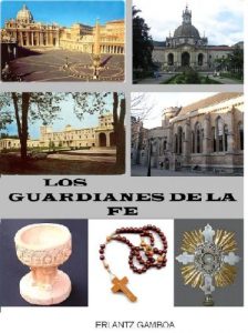 Baixar LOS GUARDIANES DE LA FE (EL REGRESO DE LOS TEMPLARIOS): EL REGRESO DE LOS TEMPLARIOS (Spanish Edition) pdf, epub, eBook