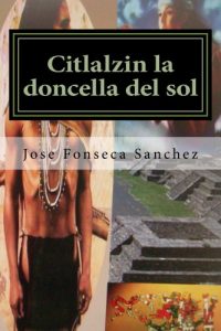 Baixar Citlalzin la doncella del sol (Spanish Edition) pdf, epub, eBook