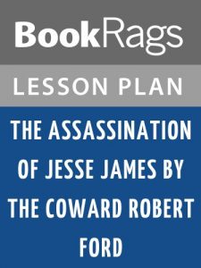 Baixar Lesson Plans The Assassination of Jesse James by the Coward Robert Ford (English Edition) pdf, epub, eBook