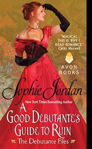 Baixar A Good Debutante’s Guide to Ruin: The Debutante Files (The Debutante Files Series) pdf, epub, eBook