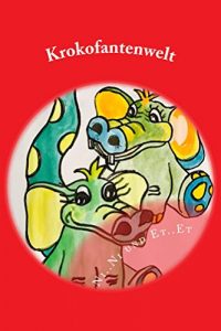 Baixar Ni..Ni und Et..Et, die kleinen Krokofanten: Die kleine Eifersucht (Krokofantenwelt 20) (German Edition) pdf, epub, eBook