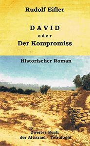 Baixar David oder Der Kompromiss (Altisrael-Tetralogie 2) (German Edition) pdf, epub, eBook