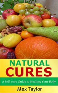 Baixar Natural Cures: A Self-care Guide to Healing Your Body (English Edition) pdf, epub, eBook