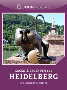 Baixar Sagen und Legenden aus Heidelberg: Heidelberg – Sagen und Legenden (Stadtsagen 14) (German Edition) pdf, epub, eBook
