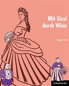 Baixar Mit Sissi durch Wien: Ein ReiseGeister-Buch (German Edition) pdf, epub, eBook