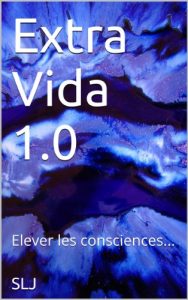 Baixar Extra Vida 1.0: Elever les consciences… (French Edition) pdf, epub, eBook