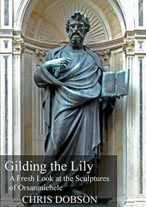 Baixar Gilding the Lily: A Fresh Look at the Sculptures of Orsanmichele (Italian Art and History Essays Book 2) (English Edition) pdf, epub, eBook