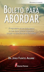Baixar Boleto para abordar: El viaje eterno al que todos iremos. Lo que vieron quienes regresaron. Lo que nos dice Dios de la Vida eterna. (Spanish Edition) pdf, epub, eBook