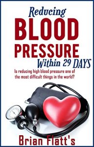 Baixar Blood Pressure: Reducing blood pressure within 29 DAYS: Step By Step Guide And Proven Recipes To Lower Your Blood Pressure Without Any Medication (Diabetes, … Blood Pressure, Detox) (English Edition) pdf, epub, eBook