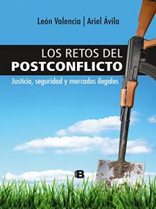 Baixar Los retos del postconflicto: Justicia, seguridad y mercados ilegales (Spanish Edition) pdf, epub, eBook