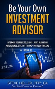 Baixar Be Your Own Investment Advisor: Determine Your Risk Tolerance – Asset Allocation – Mutual Funds, ETFs, Day Trading – Portfolio Tracking (English Edition) pdf, epub, eBook