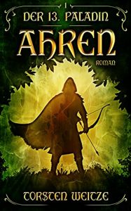 Baixar Ahren: Der 13. Paladin Band I (German Edition) pdf, epub, eBook