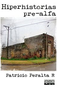 Baixar Hiperhistorias pre-alfa: Novela de cuentos (Spanish Edition) pdf, epub, eBook