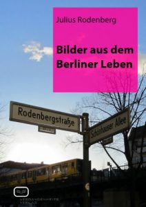 Baixar Bilder aus dem Berliner Leben: mit einem einleitenden Essay und Kommentaren (German Edition) pdf, epub, eBook