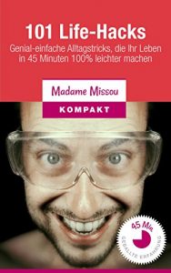 Baixar 101 Life-Hacks: Genial-einfache Alltagstricks, die Ihr Leben in 45 Minuten 100% leichter machen (German Edition) pdf, epub, eBook