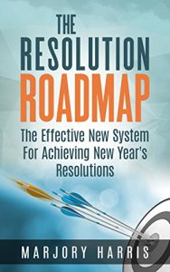 Baixar The Resolution Roadmap: The Effective New System For Achieving New Year’s Resolutions (English Edition) pdf, epub, eBook
