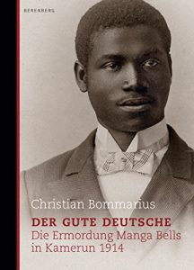 Baixar Der gute Deutsche: Die Ermordung Manga Bells in Kamerun 1914 (German Edition) pdf, epub, eBook
