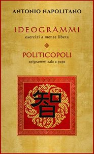 Baixar IDEOGRAMMI esercizi a mente libera – POLITICOPOLI epigrammi sale e pepe (Italian Edition) pdf, epub, eBook