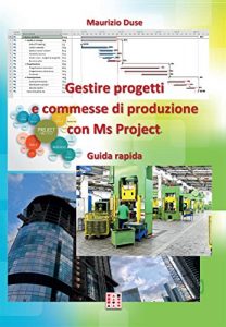 Baixar Gestire progetti e commesse di produzione con Ms Project pdf, epub, eBook