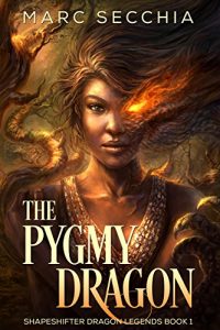 Baixar The Pygmy Dragon (Shapeshifter Dragon Legends Book 1) (English Edition) pdf, epub, eBook