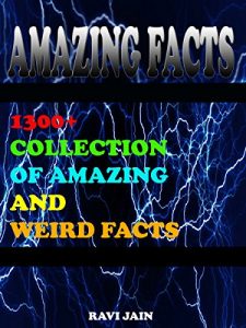 Baixar Amazing Facts: 1300+ Collection of Amazing and Weird Facts (English Edition) pdf, epub, eBook