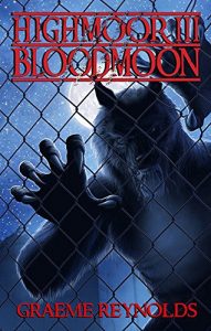 Baixar High Moor 3: Blood Moon (Werewolf Horror Series) (English Edition) pdf, epub, eBook