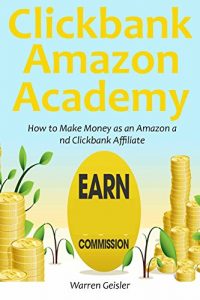 Baixar Clickbank – Amazon Academy: How to Make Money as an Amazon and Clickbank Affiliate (2 in 1 bundle) (English Edition) pdf, epub, eBook