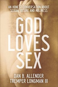 Baixar God Loves Sex: An Honest Conversation about Sexual Desire and Holiness pdf, epub, eBook