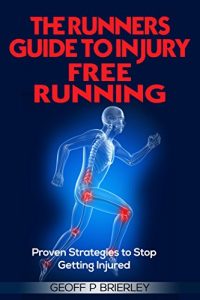 Baixar The Runners Guide to Injury Free Running: Proven Strategies to Stop Getting Injured (English Edition) pdf, epub, eBook