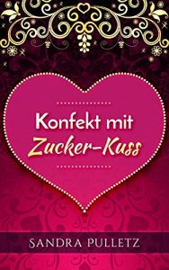 Baixar Konfekt mit Zucker-Kuss (German Edition) pdf, epub, eBook