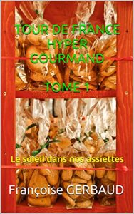 Baixar TOUR DE FRANCE HYPER GOURMAND TOME 1: Le soleil dans nos assiettes (French Edition) pdf, epub, eBook