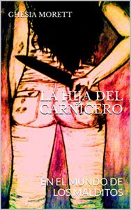 Baixar LA HIJA DEL CARNICERO: EN EL MUNDO DE LOS MALDITOS (Spanish Edition) pdf, epub, eBook