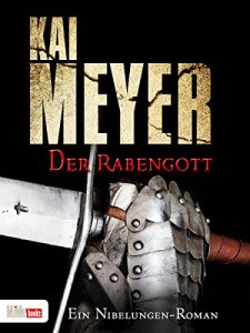 Baixar Der Rabengott: Ein Nibelungen-Roman (German Edition) pdf, epub, eBook