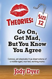 Baixar Theories: Size 12: Go On, Get Mad, But You Know You Agree (English Edition) pdf, epub, eBook
