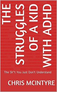 Baixar The Struggles of a Kid with ADHD: The Sh*t You Just Don’t Understand (English Edition) pdf, epub, eBook