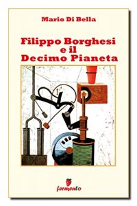 Baixar Filippo Borghesi e il Decimo pianeta (Lettaratura contemporanea, musica, narrativa) pdf, epub, eBook