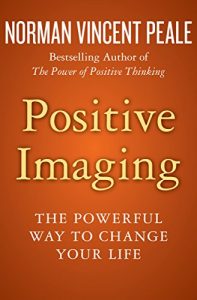 Baixar Positive Imaging: The Powerful Way to Change Your Life (English Edition) pdf, epub, eBook