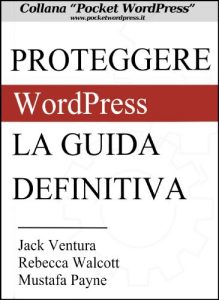 Baixar WordPress Guida alla Sicurezza – Manuale per proteggere siti e blog in WordPress (Pocket WordPress Vol. 2) (Italian Edition) pdf, epub, eBook