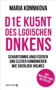 Baixar Die Kunst des logischen Denkens: Scharfsinnig analysieren und clever kombinieren wie Sherlock Holmes (German Edition) pdf, epub, eBook