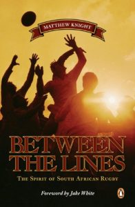 Baixar Between the Lines – The Spirit of South African Rugby pdf, epub, eBook