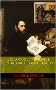 Baixar Colloque sentimental entre Emile Zola et Fagus (French Edition) pdf, epub, eBook