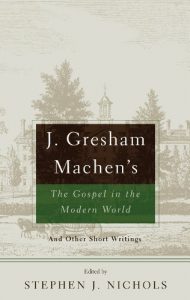 Baixar J. Gresham Machen’s The Gospel And The Modern World: And Other Short Writings (English Edition) pdf, epub, eBook