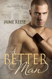 Baixar A Better Man (The Men of Halfway House Book 1) (English Edition) pdf, epub, eBook
