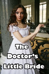 Baixar The Doctor’s Little Bride (Naughty Western Medical Discipline Romance Story)Older Man Younger Woman(First Time Pregnancy Lusty Experience)(Age of Seduction)Historical … Hot Alpha Fantasy Stories (English Edition) pdf, epub, eBook