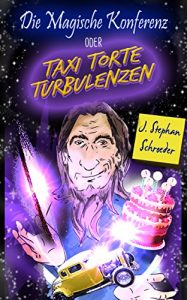 Baixar Die Magische Konferenz: Taxi – Torte – Turbulenzen (Geschichten der Magier des neunten Zirkels 1) (German Edition) pdf, epub, eBook