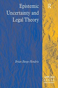 Baixar Epistemic Uncertainty and Legal Theory (Applied Legal Philosophy) pdf, epub, eBook